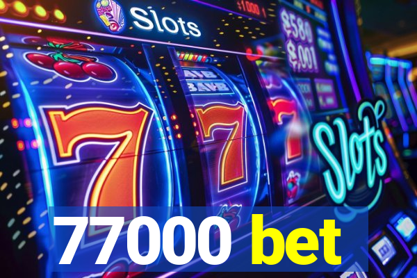 77000 bet